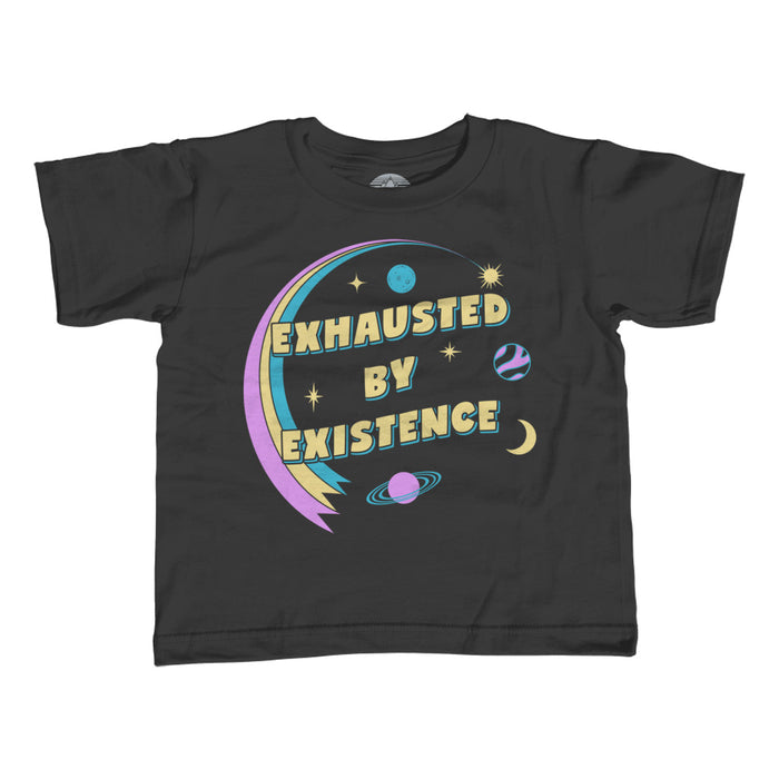 Girl's Exhausted By Existence T-Shirt - Unisex Fit