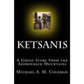 Ketsanis: A Ghost Story from the Adirondack Mountains