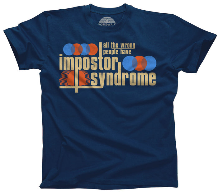 Men's All The Wrong People Have Impostor Syndrome T-Shirt
