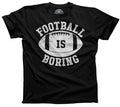 Men's Football is Boring T-Shirt - Anti Football Shirt