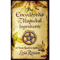 The Encyclopedia of Magickal Ingredients: A Wiccan Guide