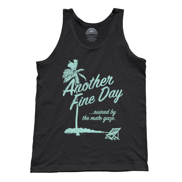 Unisex Another Fine Day Ruined by the Male Gaze Tank Top