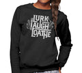 Unisex Lurk Laugh Loathe Sweatshirt