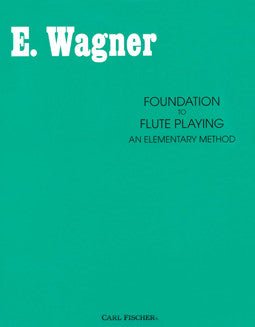 Wagner, E. - Foundation to Flute Playing - FLUTISTRY