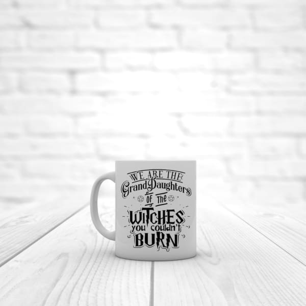 *Witches of the GrandDaughters You Couldn’t Burn Coffee Mug