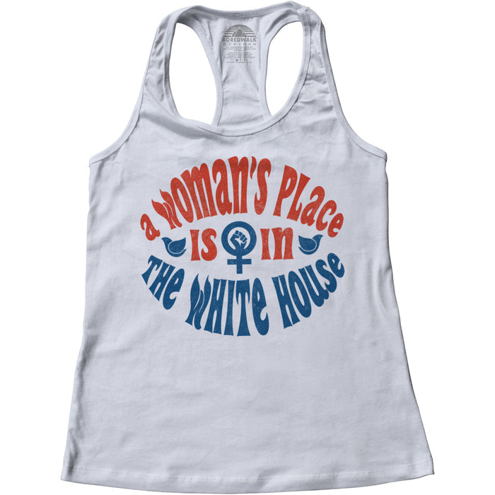 Women's A Woman's Place is in The White House Racerback Tank Top