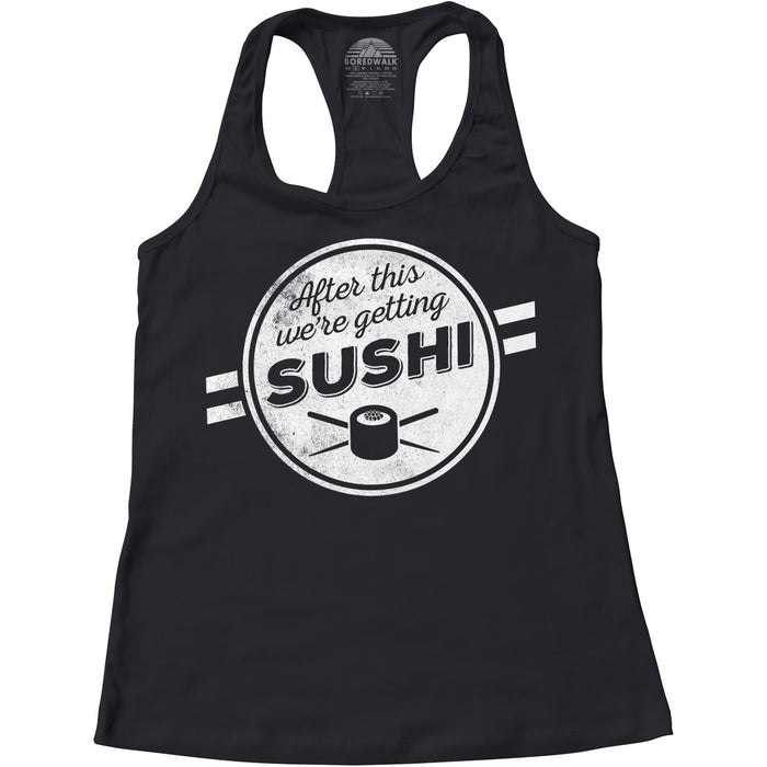 Women's After This We're Getting Sushi Racerback Tank Top
