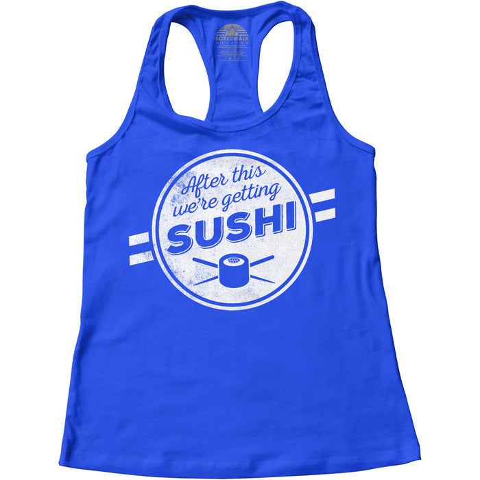 Women's After This We're Getting Sushi Racerback Tank Top