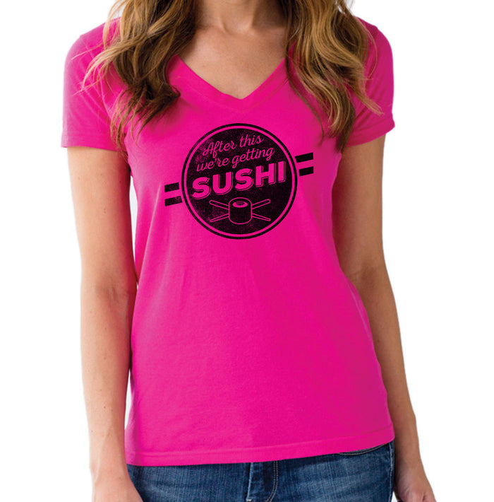 Women's After This We're Getting Sushi Vneck T-Shirt