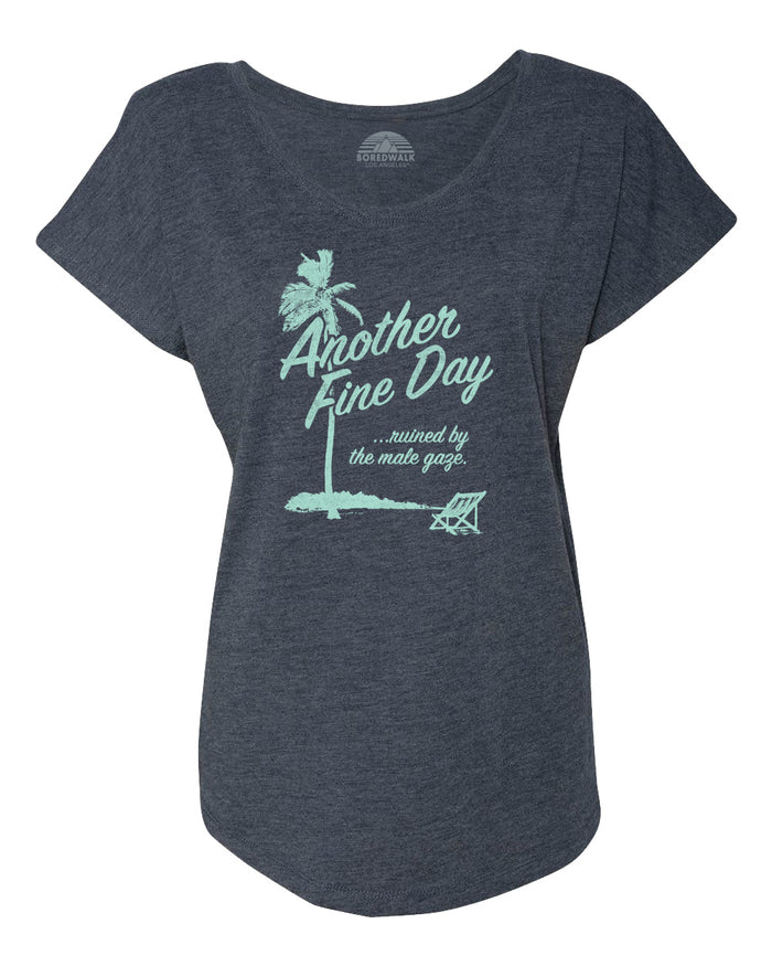 Women's Another Fine Day Ruined by the Male Gaze Scoop Neck T-Shirt