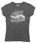 Women's Coffee Is My Religion T-Shirt