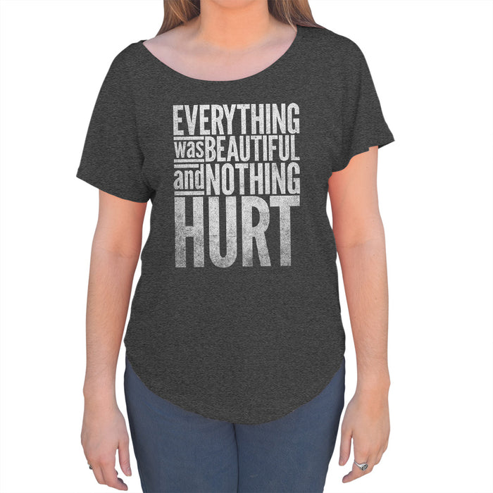 Women's Everything Was Beautiful and Nothing Hurt Scoop Neck T-Shirt
