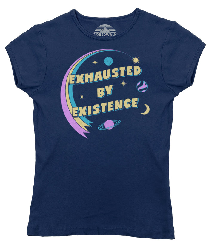 Women's Exhausted By Existence T-Shirt