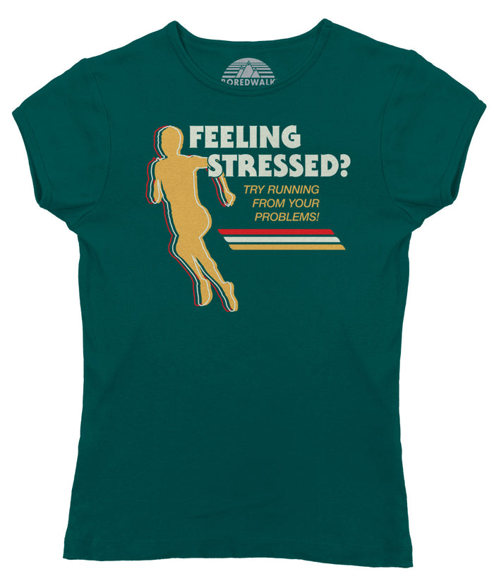 Women's Feeling Stressed? Try Running from Your Problems T-Shirt