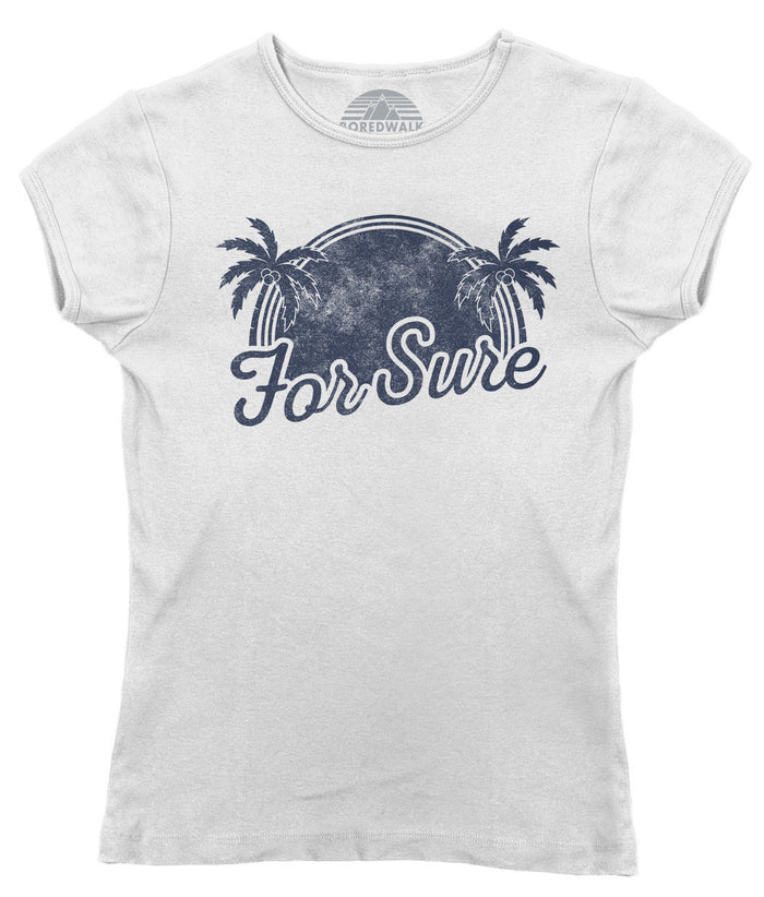 Women's For Sure T-Shirt - LA California Beach Vacation Palm Trees