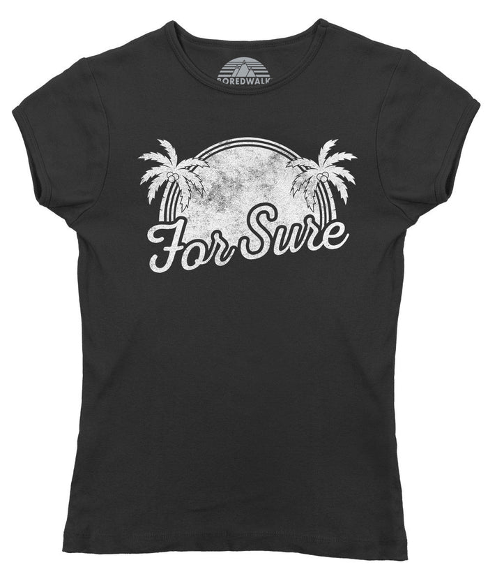 Women's For Sure T-Shirt - LA California Beach Vacation Palm Trees