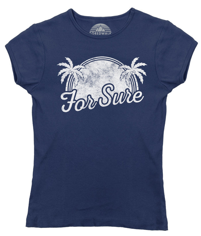 Women's For Sure T-Shirt - LA California Beach Vacation Palm Trees