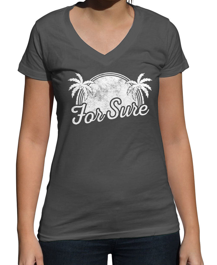 Women's For Sure Vneck T-Shirt - LA California Beach Vacation Palm Trees