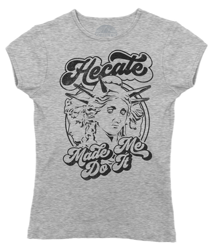 Women's Hecate Made Me Do It T-Shirt
