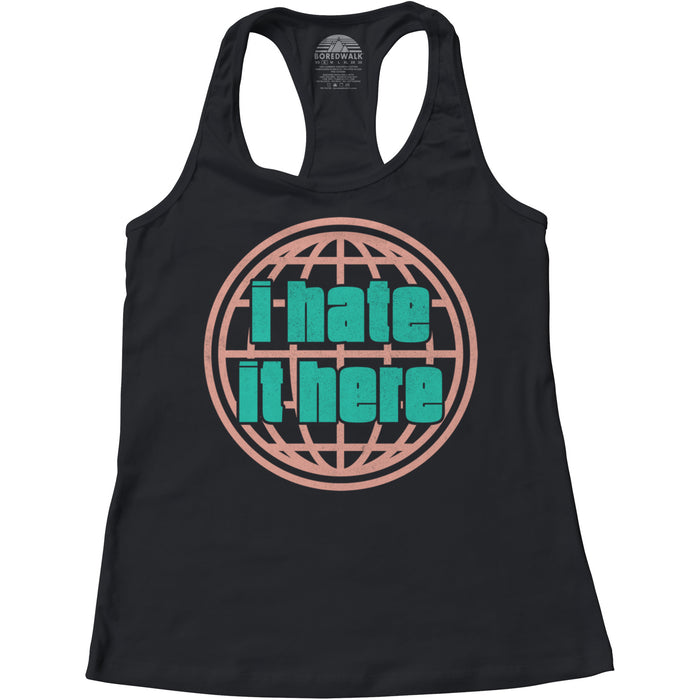 Women's I Hate It Here Racerback Tank Top