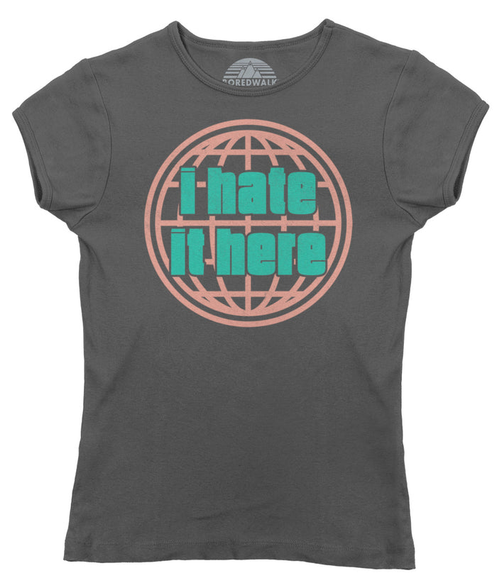 Women's I Hate It Here T-Shirt