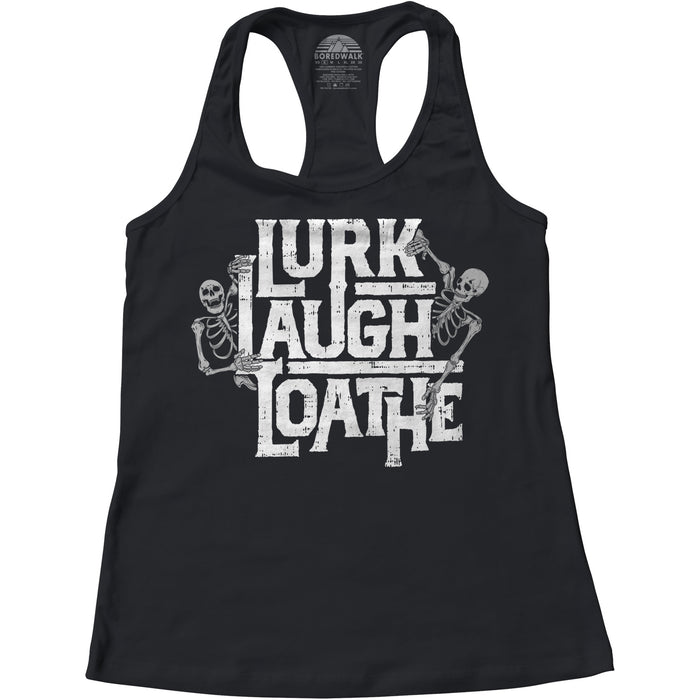 Women's Lurk Laugh Loathe Racerback Tank Top