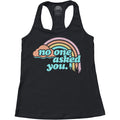 Women's No One Asked You Racerback Tank Top