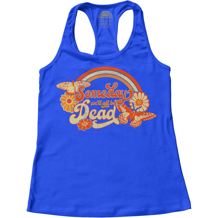 Women's Someday We'll All Be Dead Racerback Tank Top