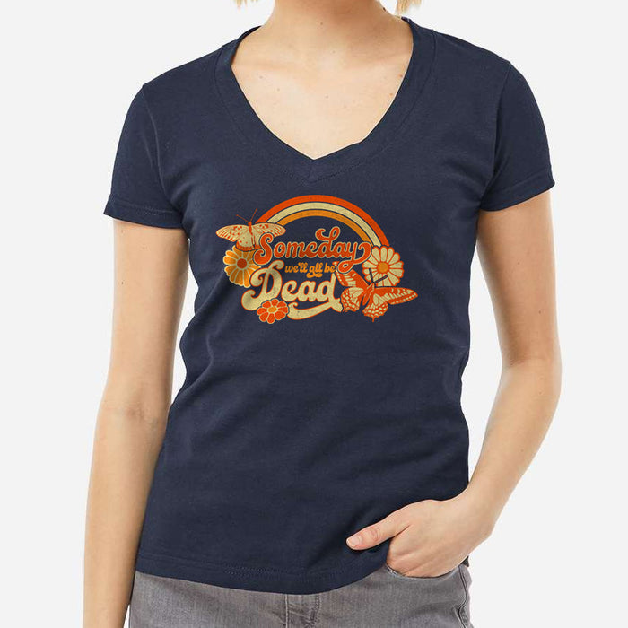 Women's Someday We'll All Be Dead Vneck T-Shirt